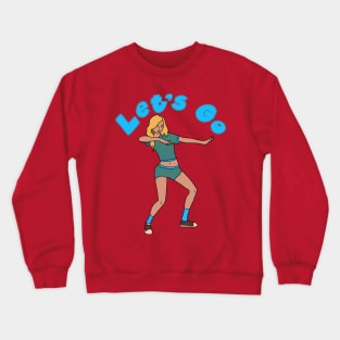 Let's Go Crewneck Sweatshirt